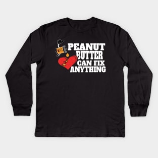 Peanut Butter Can Fix Anything Broken Heart Shirt Kids Long Sleeve T-Shirt